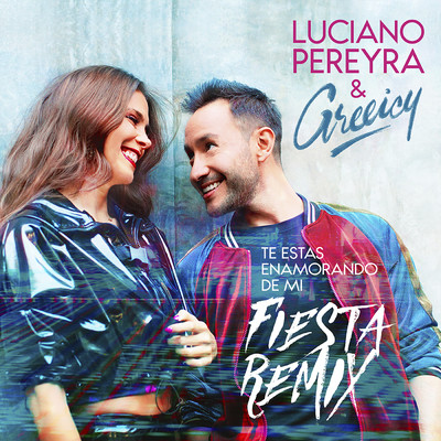 Te Estas Enamorando de Mi (Fiesta Remix)/Luciano Pereyra／Greeicy