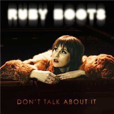 Don't Talk About It/Ruby Boots
