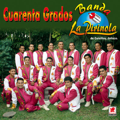 アルバム/Cuarenta Grados/Banda la Pirinola