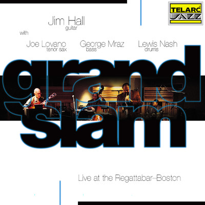 アルバム/Grand Slam (featuring Joe Lovano, George Mraz, Lewis Nash／Live At The Regattabar, Boston)/ジム・ホール