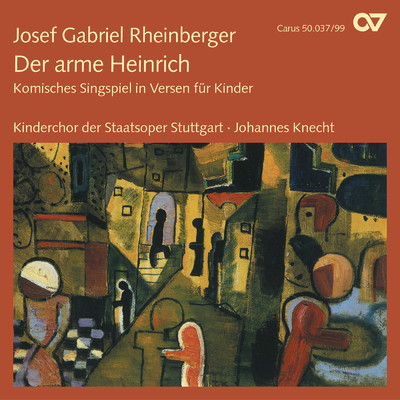 Rheinberger: Der arme Heinrich, Op. 37/Kinderchor der Staatsoper Stuttgart／Johannes Knecht