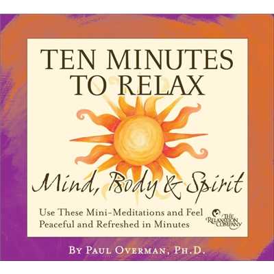 10 Min to Relax: Mind Body & Spirit/Paul Overman