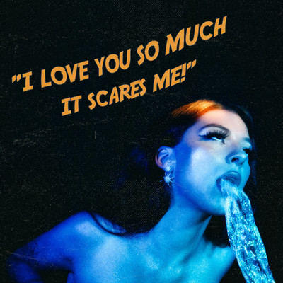 I Love You So Much It Scares Me/LEXXE