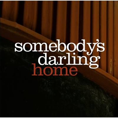 Home/Somebody's Darling