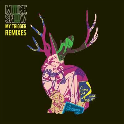 My Trigger Remixes EP/Miike Snow