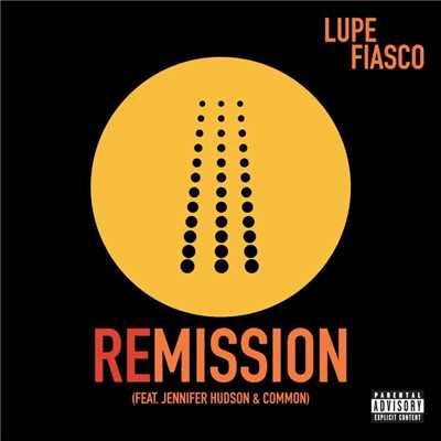 シングル/Remission (feat. Jennifer Hudson & Common)/Lupe Fiasco