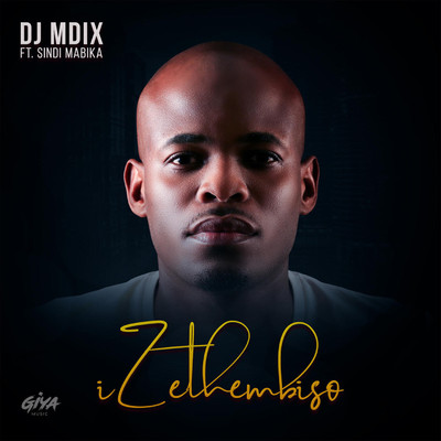 Izethembiso (feat. Sindi Mabika)/DJ Mdix