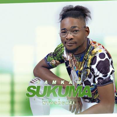 シングル/Sukuma (feat. Ntosh Gazi)/Sam Kam