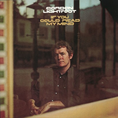 If You Could Read My Mind/Gordon Lightfoot