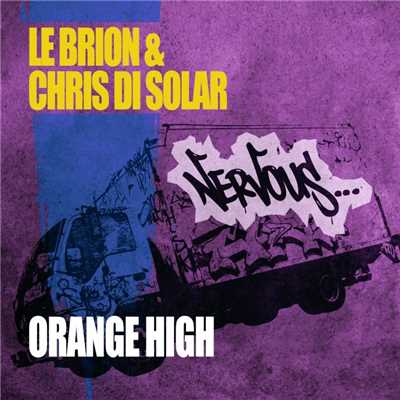 Orange High (Original Mix)/Le Brion & Chris Di Solar