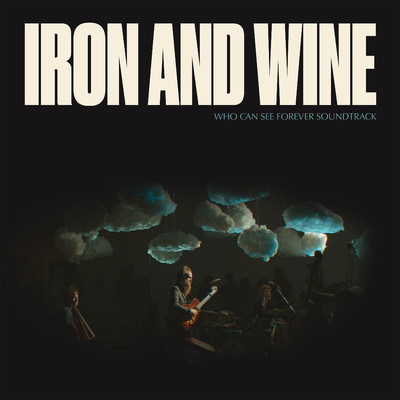 Who Can See Forever Soundtrack (Live)/Iron & Wine