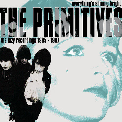 Don't Want Anything to Change (1987 Album Sessions Version)/The Primitives