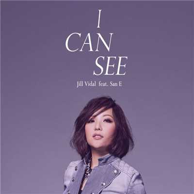 シングル/I Can See (feat. San E)/Jill Vidal