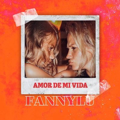 シングル/Amor de mi vida/Fanny Lu
