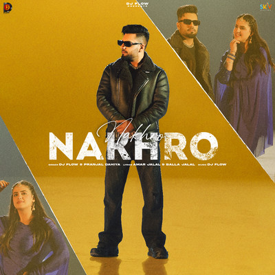 Nakhro/DJ Flow & Pranjal Dahiya