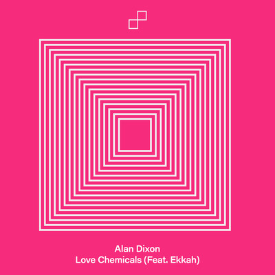 Love Chemicals (feat. Ekkah)/Alan Dixon