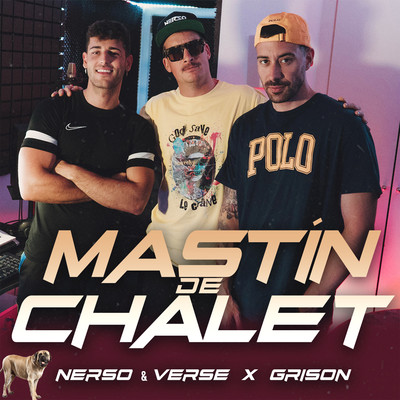 Mastin de Chalet/Nerso & Verse & Grison
