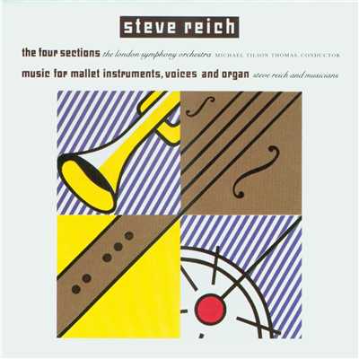 The Four Sections ／ Music for Mallet Instruments, Voices and Organ/Steve Reich with Michael Tilson Thomas and the London Symphony Orch.