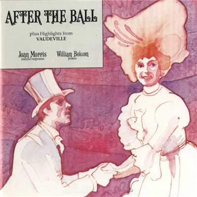 After The Ball Plus Highlights From ”Vaudeville”/Joan Morris ／  William Bolcom