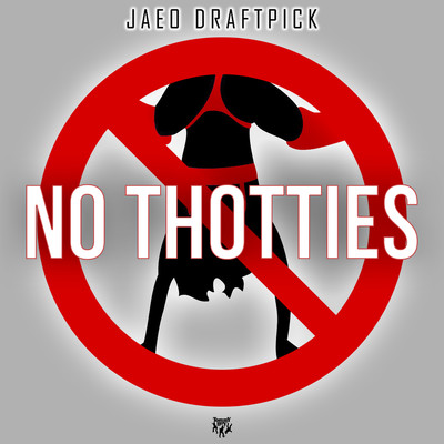 アルバム/No Thotties/Jaeo Draftpick