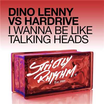 I Wanna Be Like Talking Heads (Dino Lenny Dub)/Dino Lenny & Hardrive