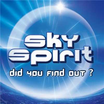 Did You Find Out/Sky Spirit