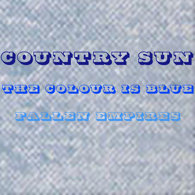 The Colour Is Blue/Country Sun