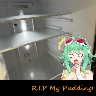 R.I.P My Pudding！/MiKaDo feat. GUMI