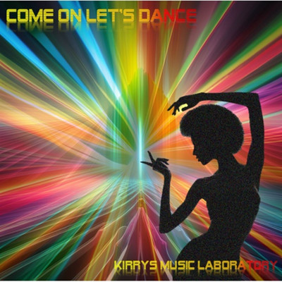 Come on Let's Dance/Kirrys Music Laboratory