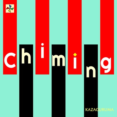 シングル/Chiming/KAZAGURUMA