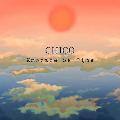 Embrace of Time/CHICO