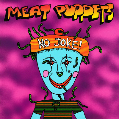 No Joke！/Meat Puppets
