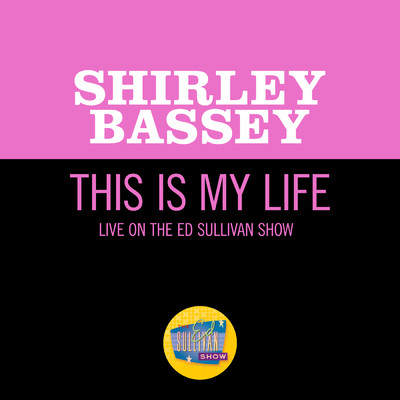 This Is My Life (Live On The Ed Sullivan Show, October 12, 1969)/シャーリー・バッシー