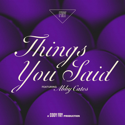 Things You Said (featuring Abby Cates)/Cody Fry
