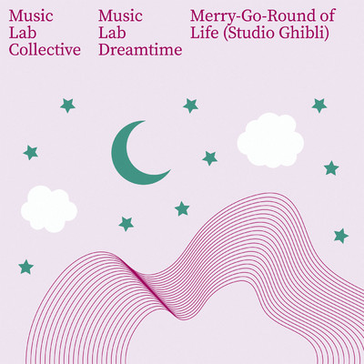 シングル/Merry Go Round Of Life (from ”Howl's Moving Castle” ／ Studio Ghibli)/ミュージック・ラボ・コレクティヴ／My Little Lullabies