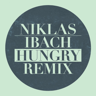 シングル/Hungry (Remix)/Niklas Ibach