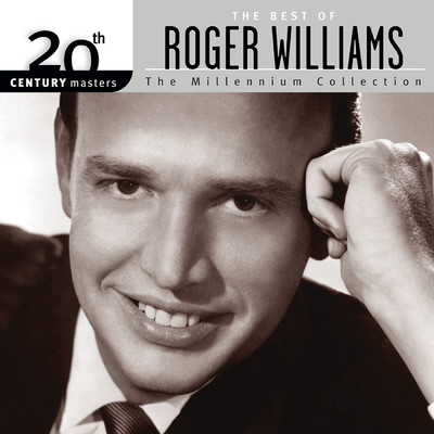 アルバム/The Best Of Roger Williams 20th Century Masters The Millennium Collection/ロジャー・ウイリアムズ
