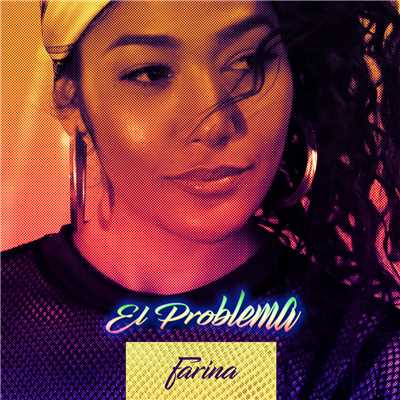 シングル/El Problema/Farina
