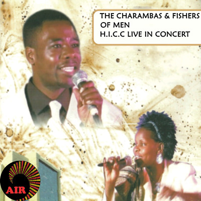 H.I.C.C Live In Concert (Live)/The Charambas & Fishers Of Men