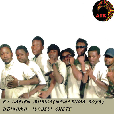 Dzikama - 'Label' Chete/BV Labien Musica (Ngwasuma Boys)
