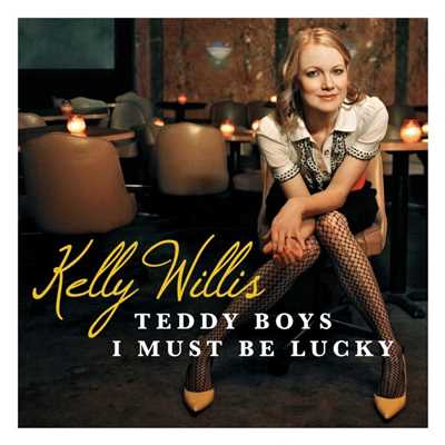 シングル/I Must Be Lucky/Kelly Willis