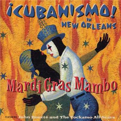 Mardi Gras Mambo - ！Cubanismo！ In New Orleans Featuring John Boutte And The Yockamo All-Stars/Cubanismo