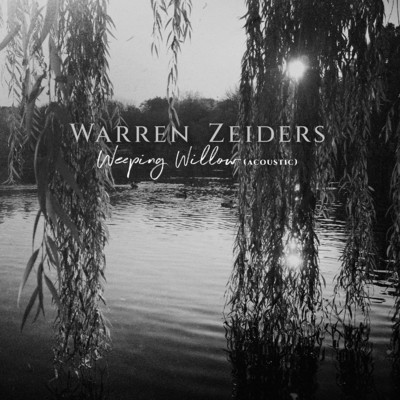 Weeping Willow (Acoustic)/Warren Zeiders