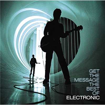 アルバム/Get The Message: The Best Of Electronic/Electronic