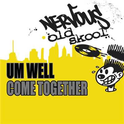 シングル/Come Together (Come Together Dub)/Um Well