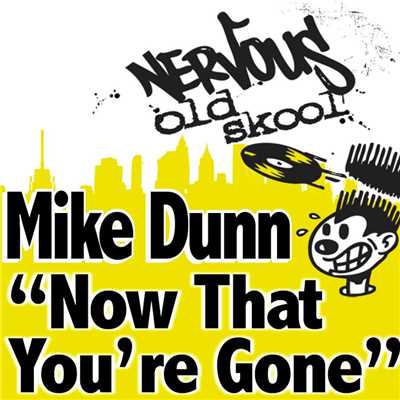 Mike Dunn - Now That You're Gone/Mike Dunn