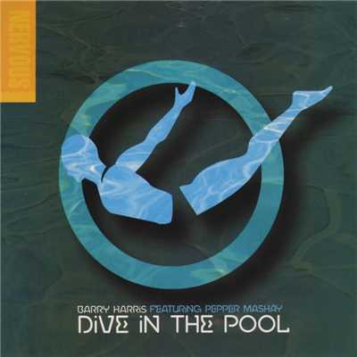 Dive In The Pool (feat. Pepper Mashay) [Club Mix]/Barry Harris