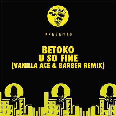 シングル/U So Fine (Vanilla Ace & Barber Remix)/Betoko