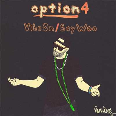 Vibe On ／ Say Woo/Option4