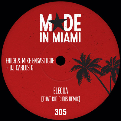 Elegua (That Kid Chris Remix)/Erich & Mike Ensastigue／DJ Carlos G